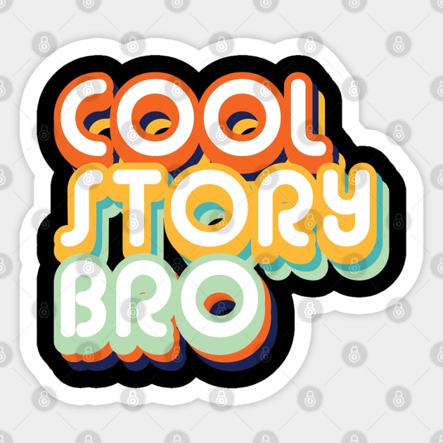 Cool Story Bro Sticker by ShawneeRuthstrom